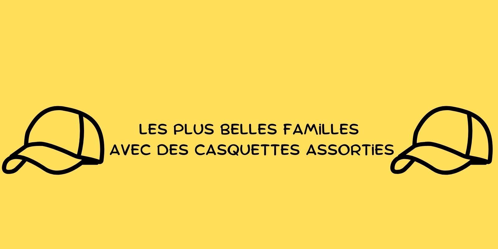 Les plus belles familles avec des casquettes assorties. KOMPAPOU